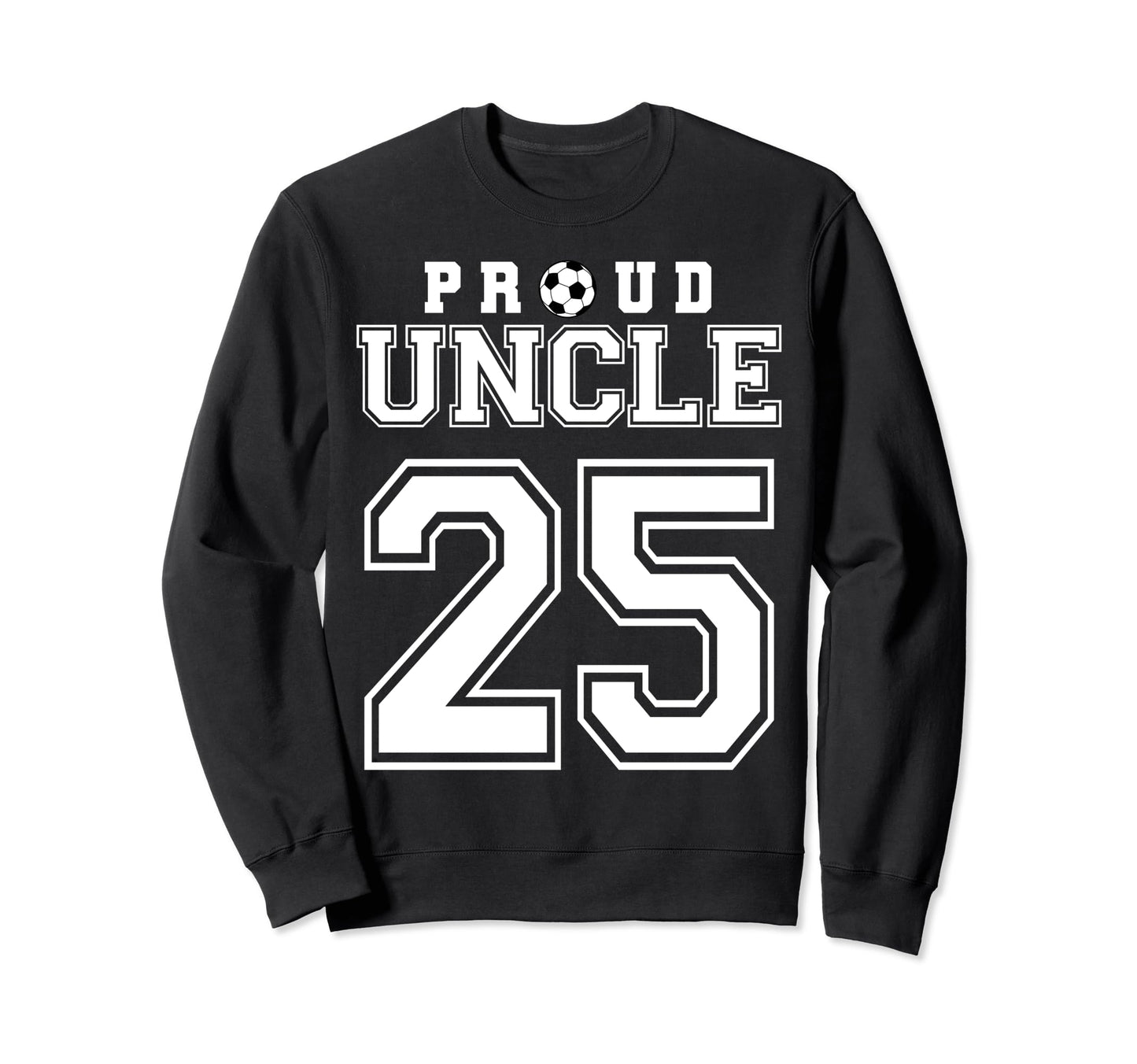Number 25 Custom Proud Soccer Sweatshirt - Fun Novelty Design Unisex - T-Shirt, Sweatshirt, Hoodie