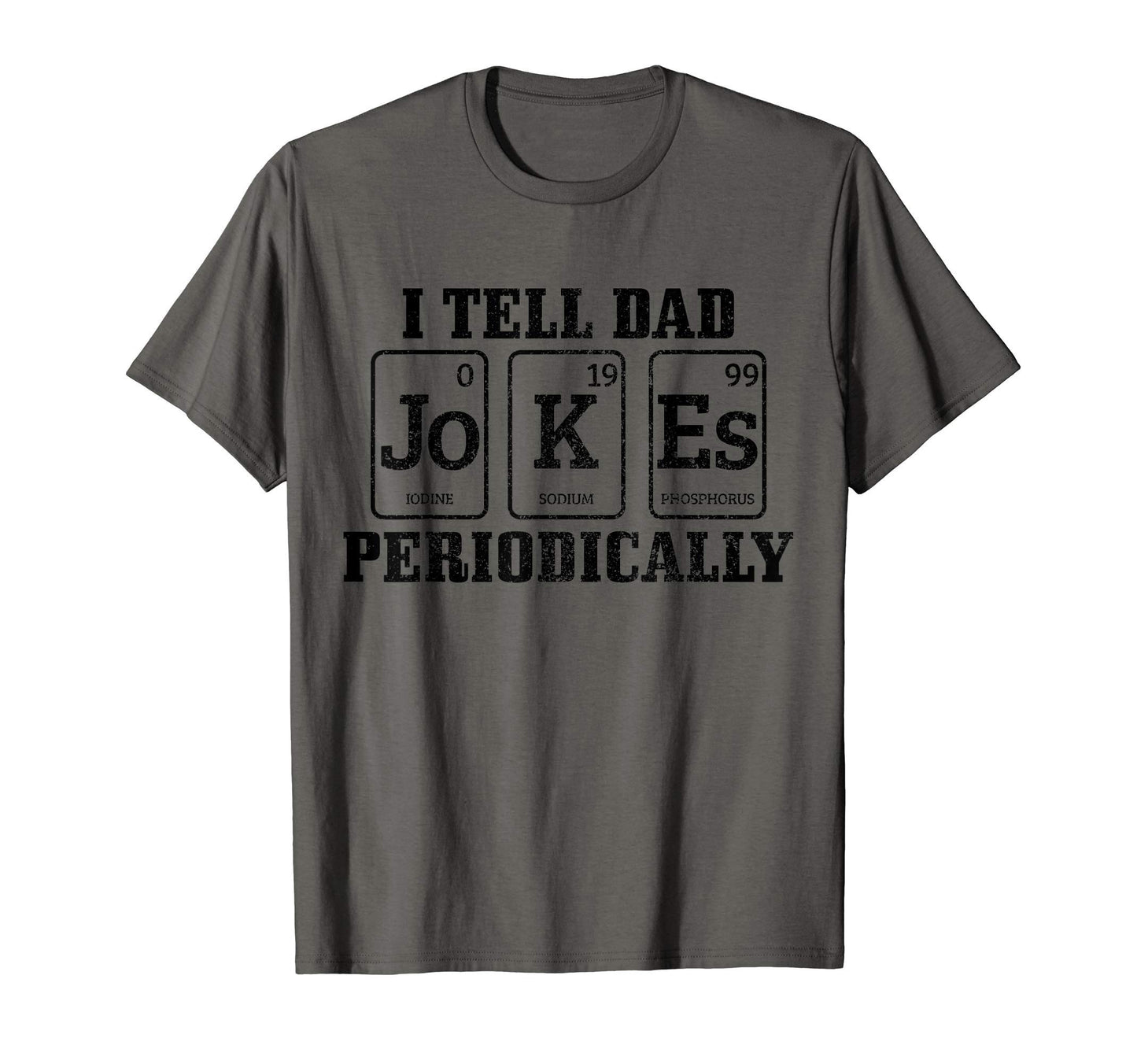 Mens I Tell Dad Jokes Periodically Funny T-Shirt - Custom Art Print Unisex - T-Shirt, Sweatshirt, Hoodie