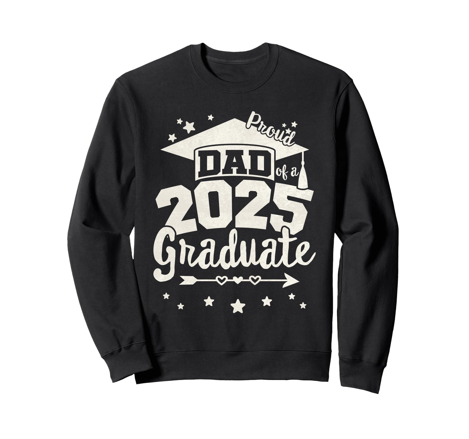 Proud Dad 2025 Graduate Team 25 Senior Sweatshirt - Novelty Apparel Unisex - T-Shirt, Sweatshirt, Hoodie