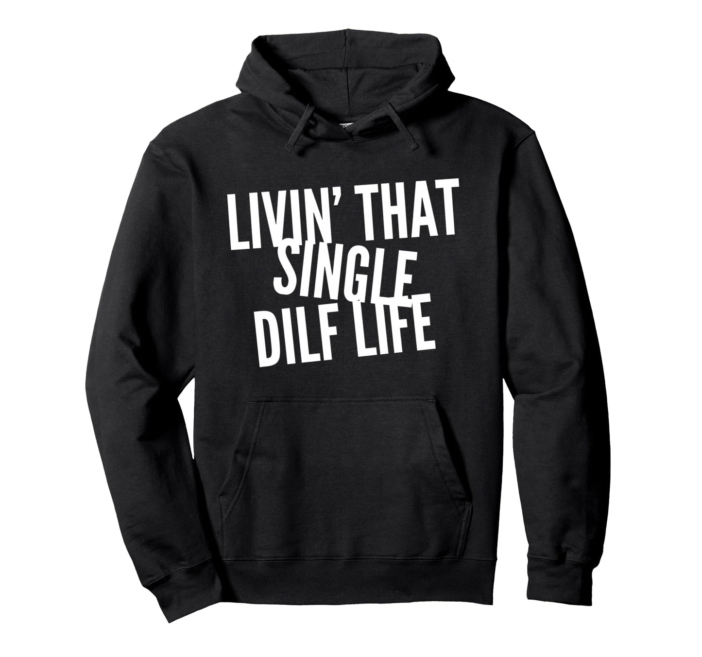 Funny Single Dad Dilf Dads Love Dilfs Hoodie - Streetwear Style Unisex - T-Shirt, Sweatshirt, Hoodie
