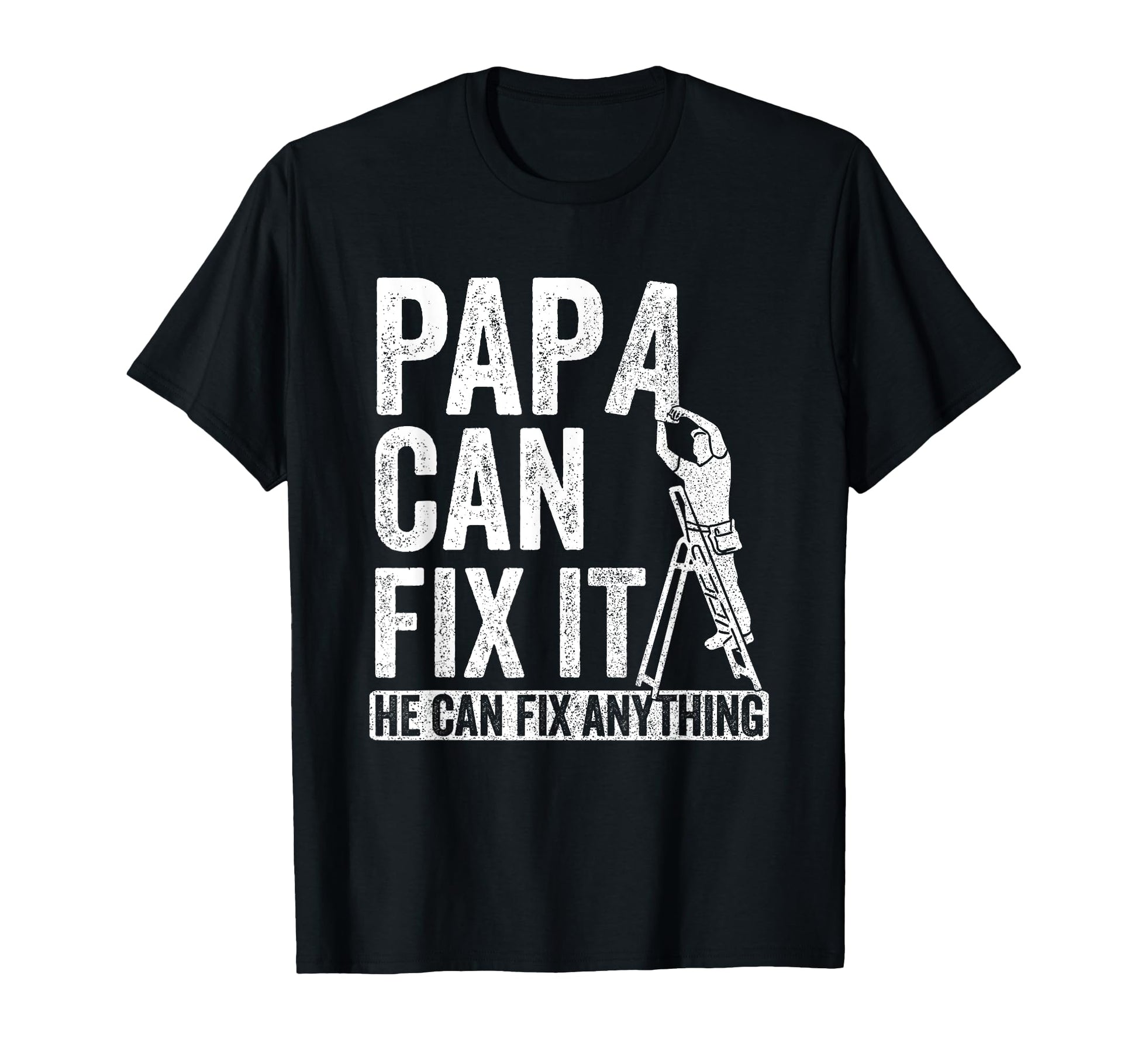 Papa Can Fix It He Can Fix Anything T-Shirt - Minimalist Print Men Women - T-Shirt, Sweatshirt, Hoodie