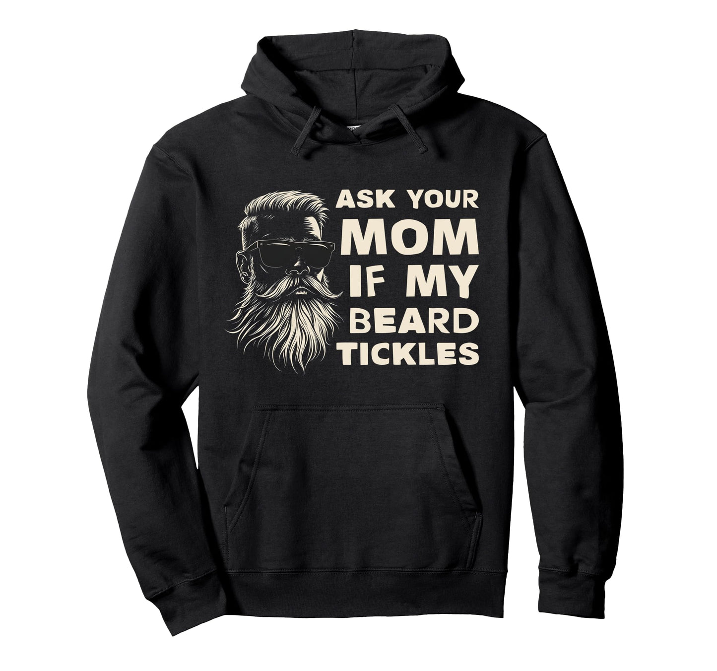 Bearded Dad Fathers Day Ask Your Mom Hoodie - Aesthetic Graphic Men Women - T-Shirt, Sweatshirt, Hoodie