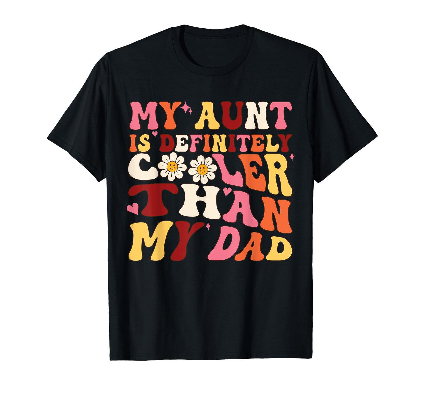 My Aunt Is Definitely Cooler Than T-Shirt - Casual Everyday Wear Men Women - T-Shirt, Sweatshirt, Hoodie