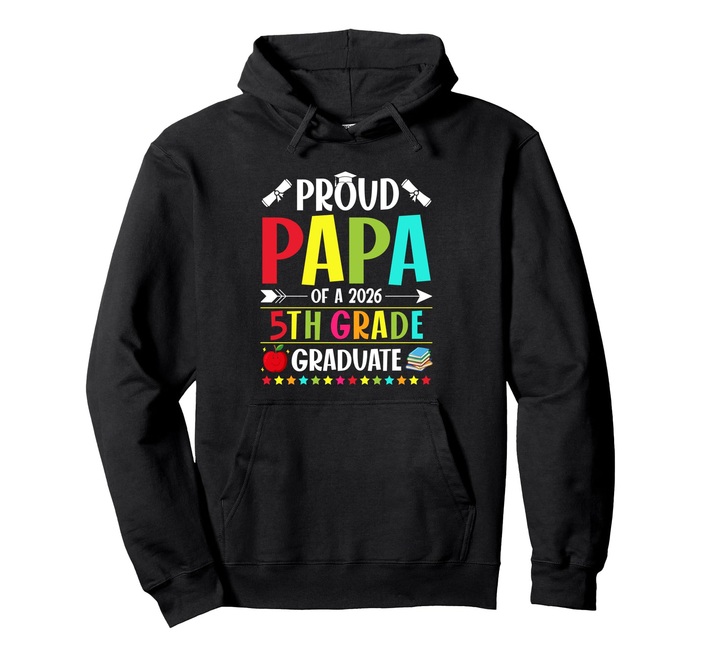 Proud Dad Class 2026 5Th Grade Graduate Hoodie - Novelty Apparel Unisex - T-Shirt, Sweatshirt, Hoodie