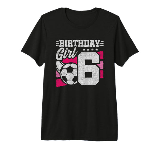 6 Year Old Soccer Birthday 6Th Birthday T-Shirt - Novelty Apparel Unisex - T-Shirt, Sweatshirt, Hoodie