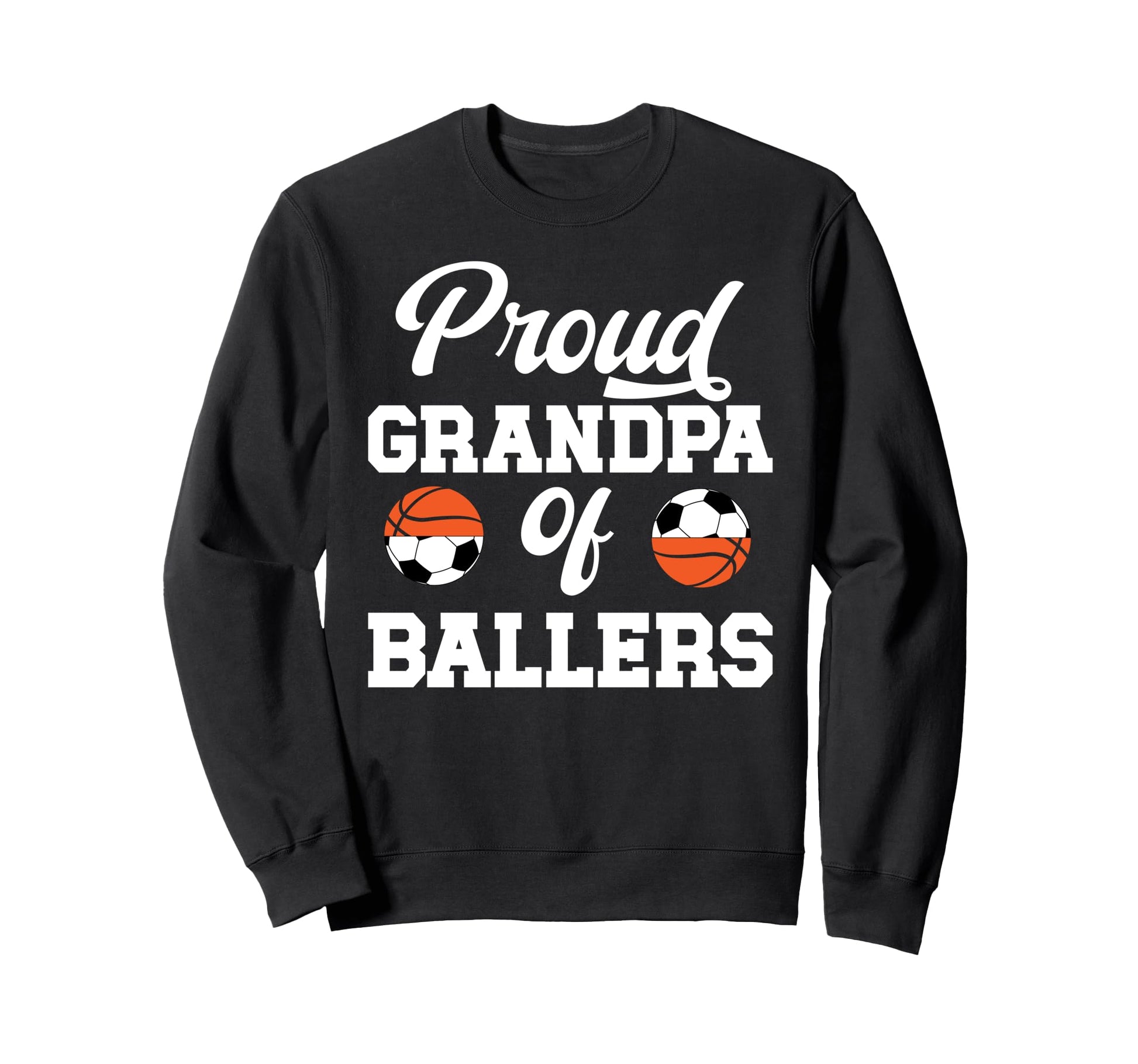 Proud Grandpa Ballers Soccer Sweatshirt - Custom Art Print Men Women - T-Shirt, Sweatshirt, Hoodie