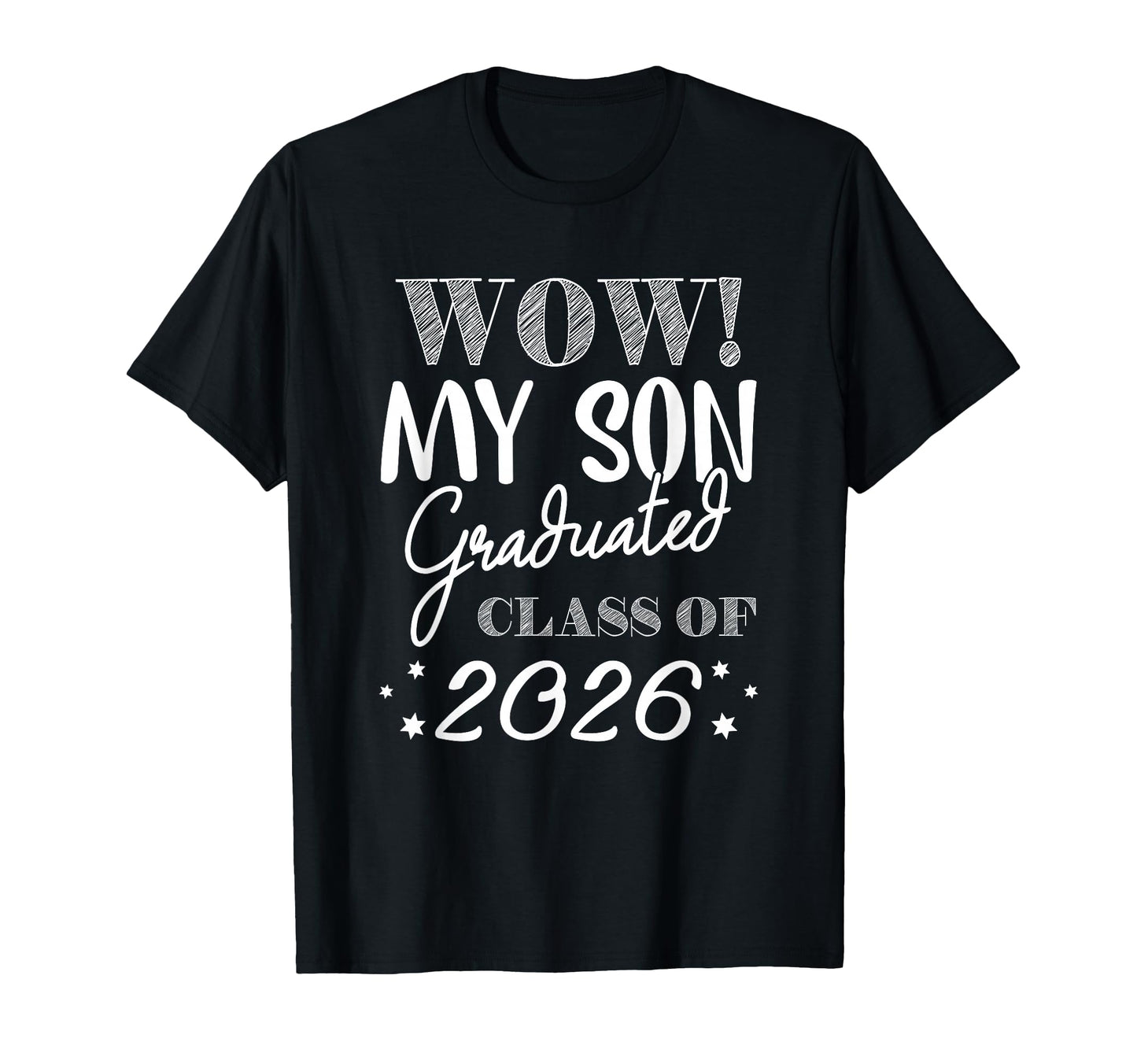Wow My Son Graduated Class 2026 Proud Mom T-Shirt - Unique Graphic Unisex - T-Shirt, Sweatshirt, Hoodie