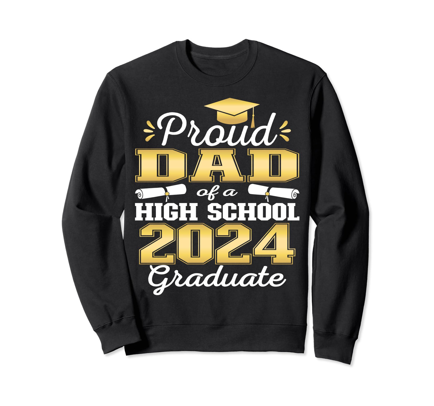 Proud Dad 2022 High School Sweatshirt - Streetwear Style for Adults - T-Shirt, Sweatshirt, Hoodie