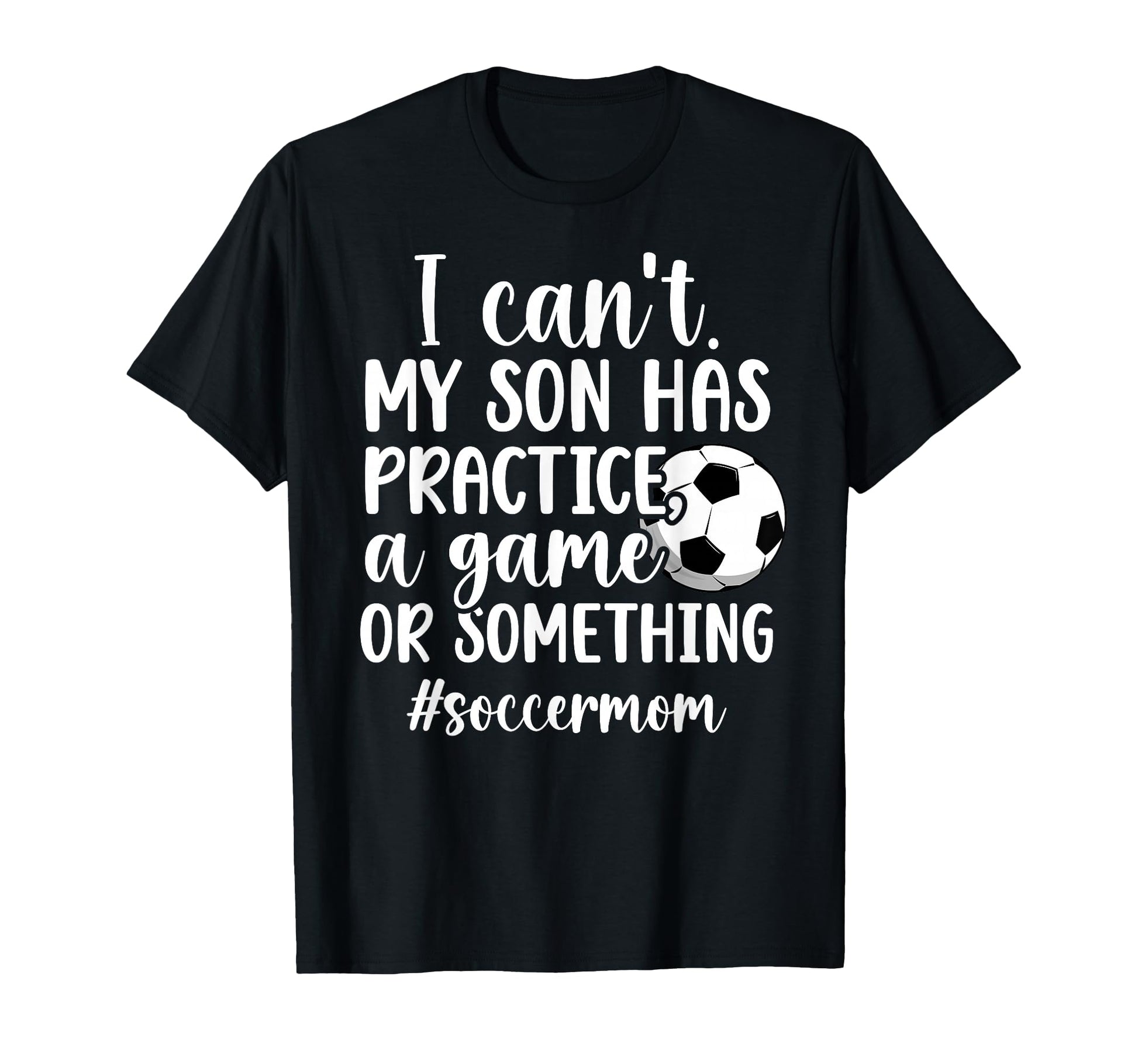 Soccer Mom Soccer Player Mom Funny T-Shirt - Casual Everyday Wear Unisex - T-Shirt, Sweatshirt, Hoodie