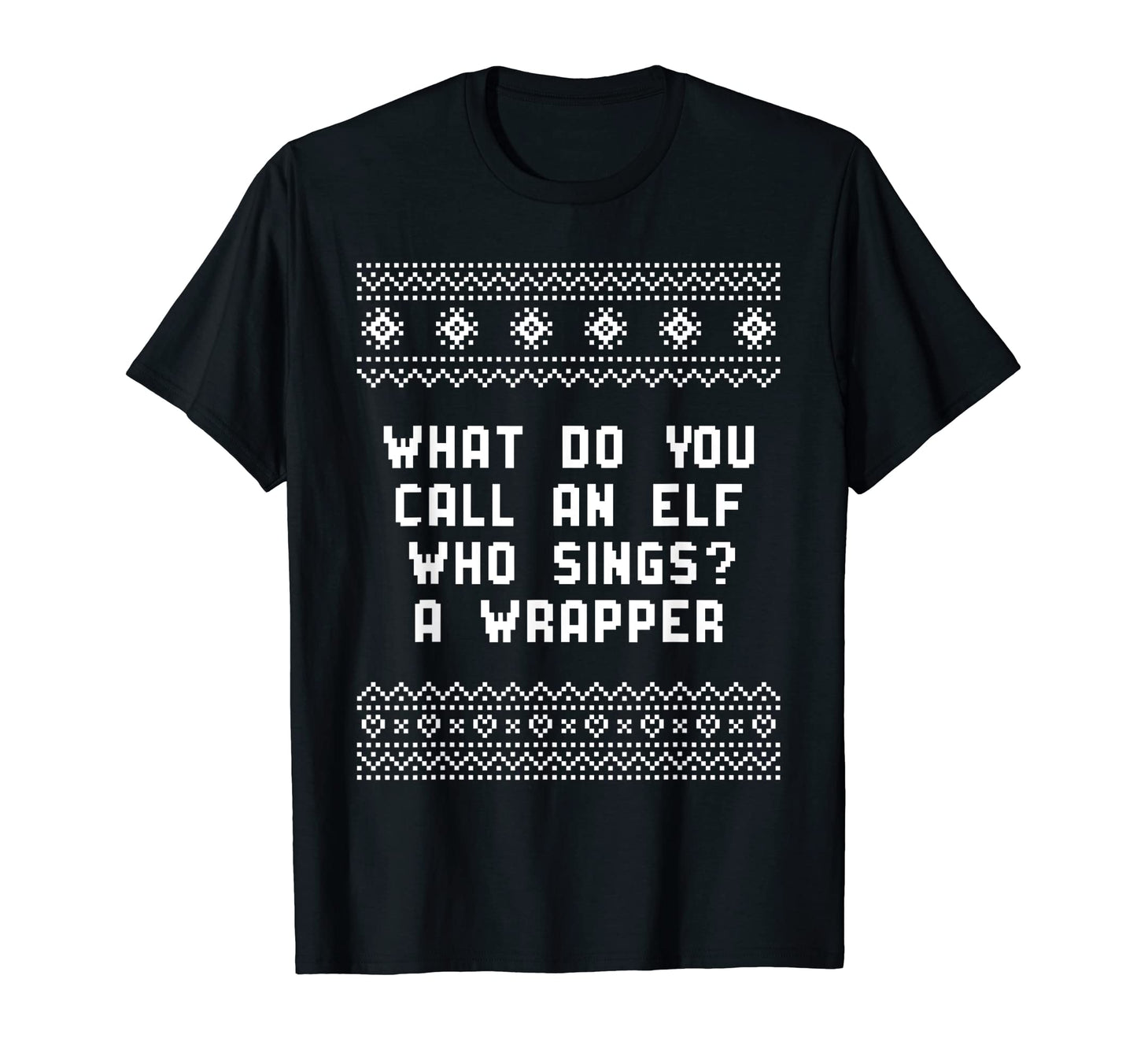Elf Who Sings Is Wrapper Dad Jokes T-Shirt - Custom Art Print Unisex - T-Shirt, Sweatshirt, Hoodie