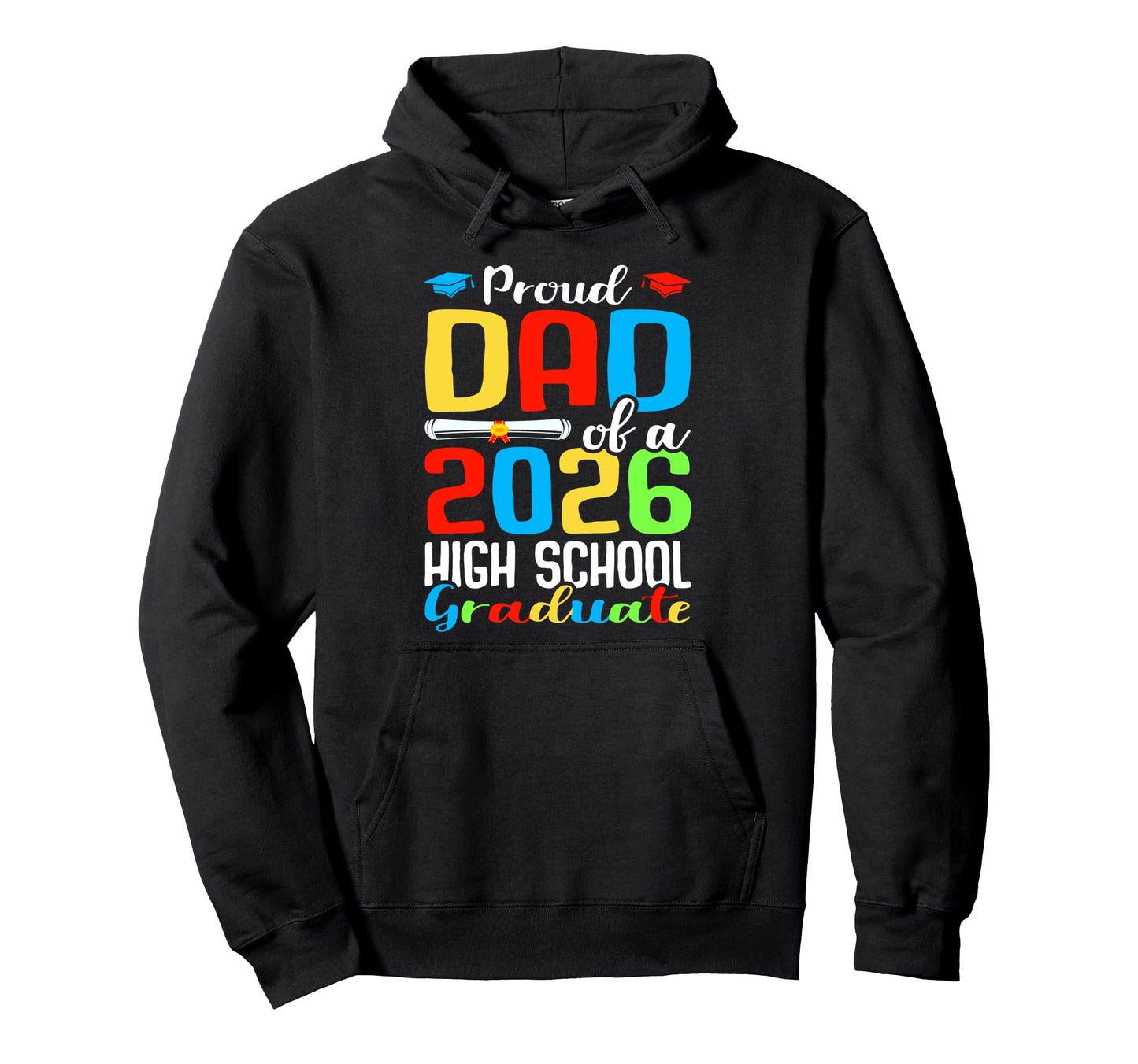Proud Dad 2026 High School Hoodie - Casual Everyday Wear for Adults - T-Shirt, Sweatshirt, Hoodie