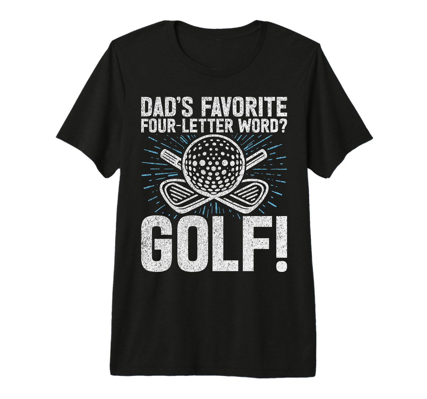 Dads Favorite Four Letter Word T-Shirt - Fun Novelty Design for Adults - T-Shirt, Sweatshirt, Hoodie