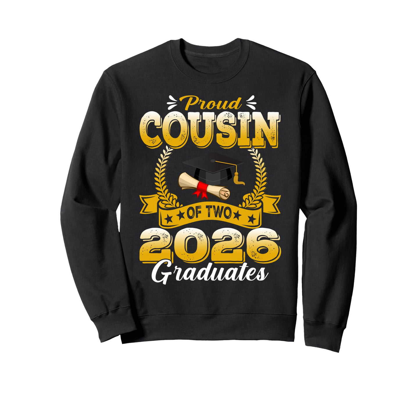 Proud Cousin Two 2026 Graduates Sweatshirt - Aesthetic Graphic Men Women - T-Shirt, Sweatshirt, Hoodie