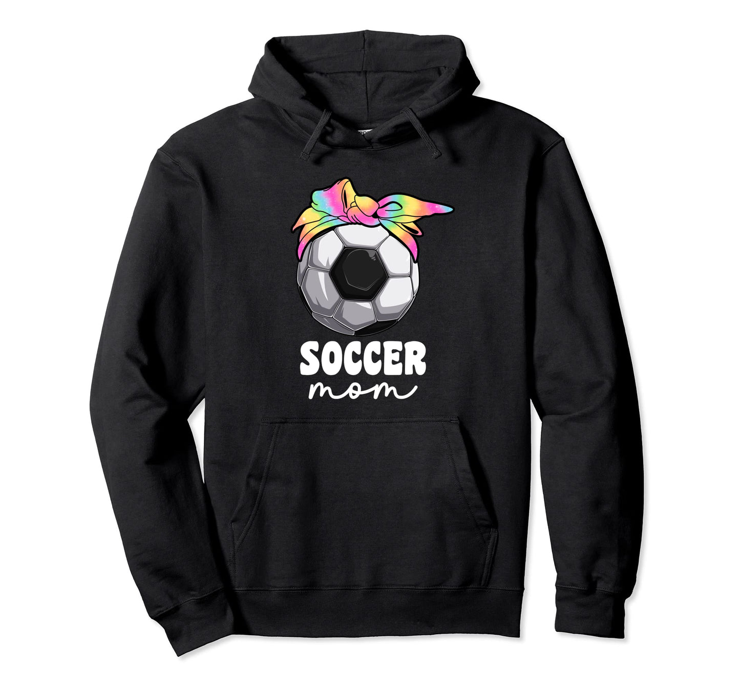 Proud Soccer Mom Mama Tie Dye Soccer Hoodie - Unique Graphic Men Women - T-Shirt, Sweatshirt, Hoodie