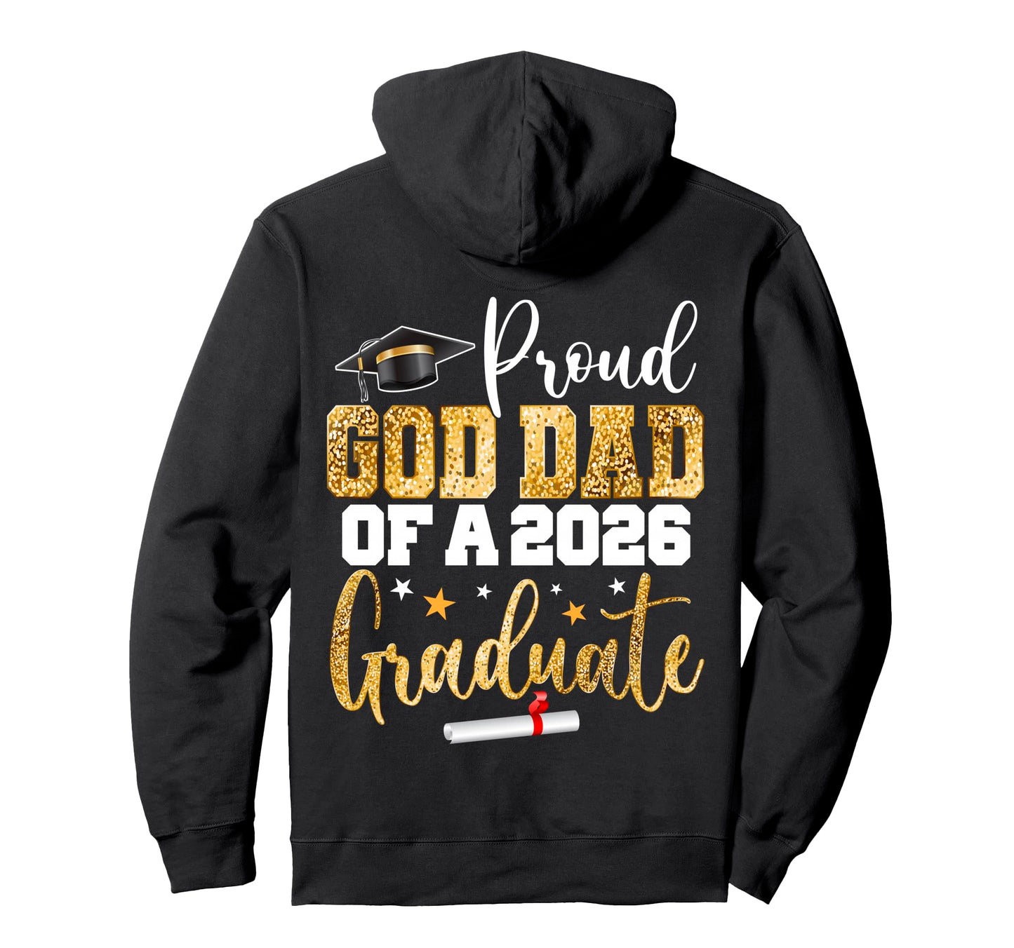 Proud God Dad Class 2026 Graduate Hoodie - Casual Everyday Wear Men Women - T-Shirt, Sweatshirt, Hoodie