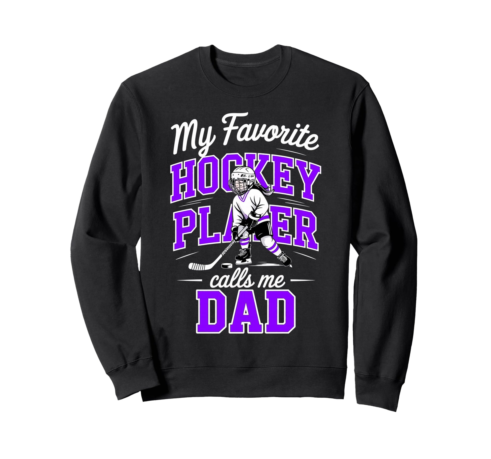 Hockey Dad My Favorite Player Calls Sweatshirt - Minimalist Print Unisex - T-Shirt, Sweatshirt, Hoodie
