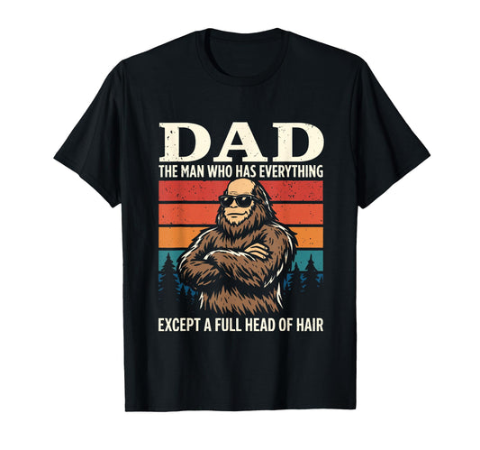 Bald Dad Who Has Everything Except Hair T-Shirt - Minimalist Print Unisex - T-Shirt, Sweatshirt, Hoodie