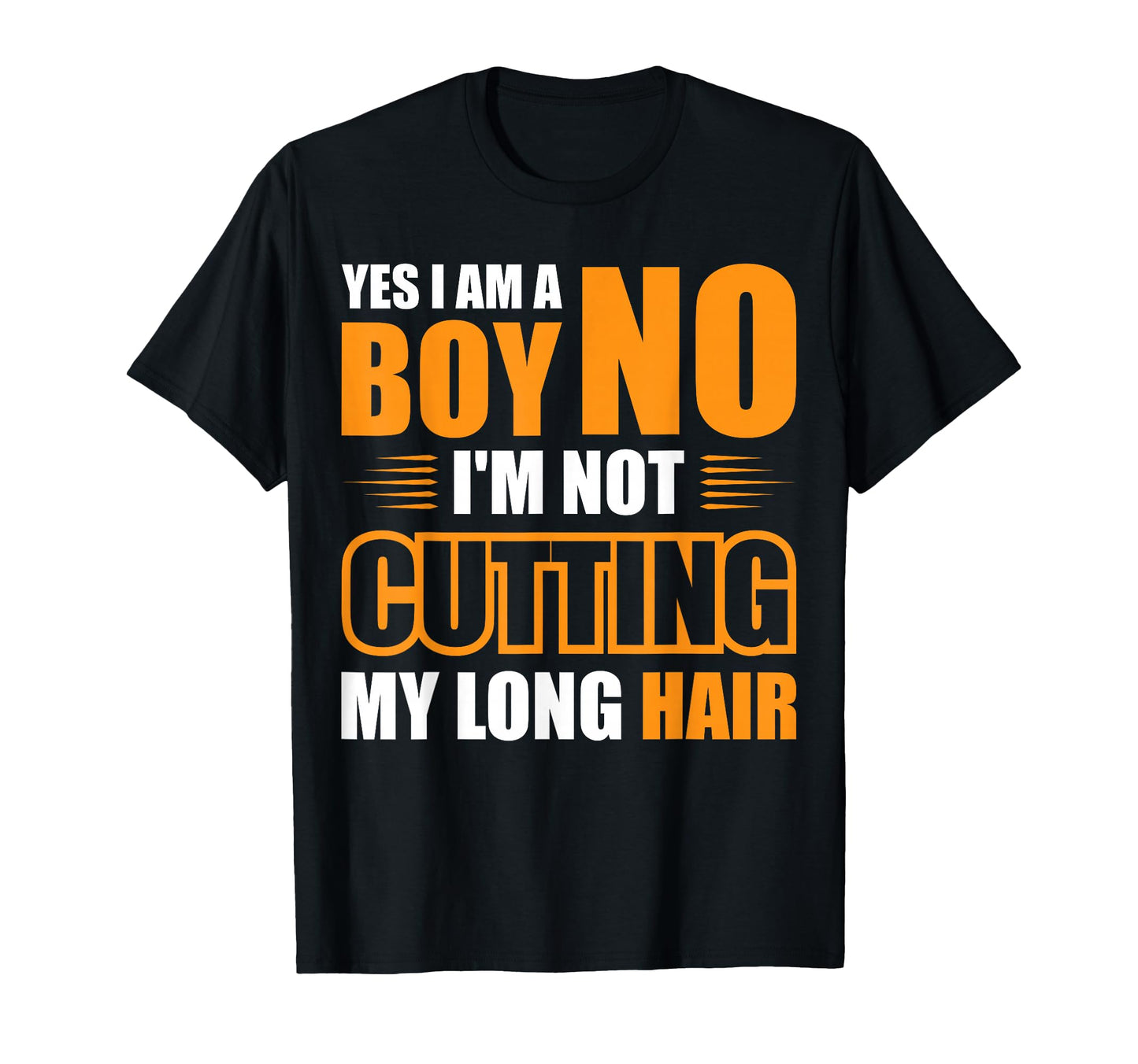 Yes I Am No Im Not Cutting My Long Hair T-Shirt - Unique Graphic Unisex - T-Shirt, Sweatshirt, Hoodie