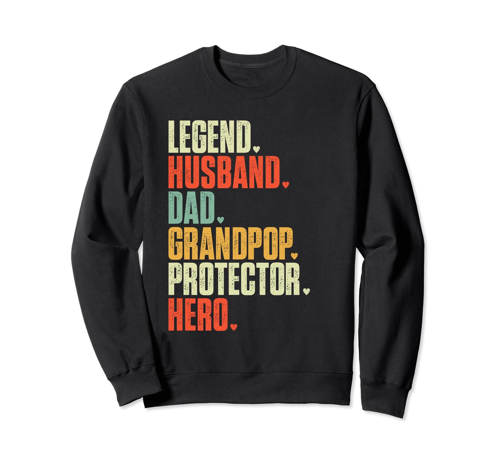 Fathers Day Legend Husband Dad Sweatshirt - Novelty Apparel Unisex - T-Shirt, Sweatshirt, Hoodie
