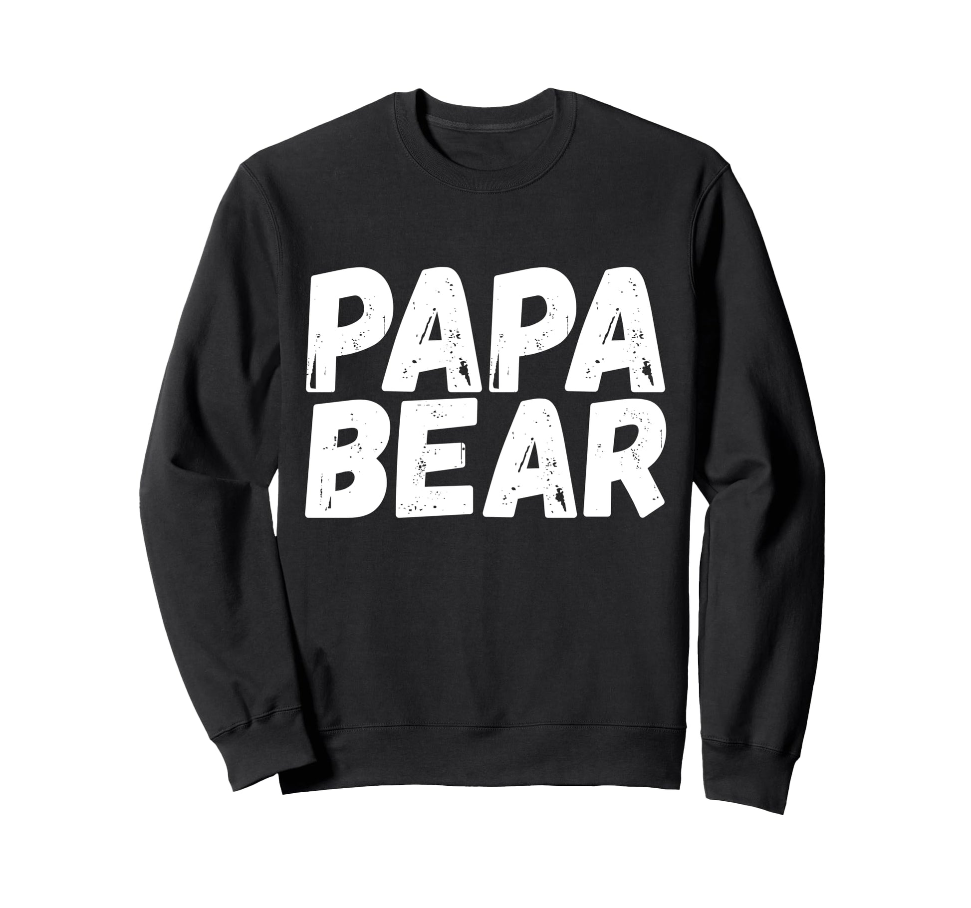 Dad Funny Papa Bear Sweatshirt - Fun Novelty Design Men Women - T-Shirt, Sweatshirt, Hoodie