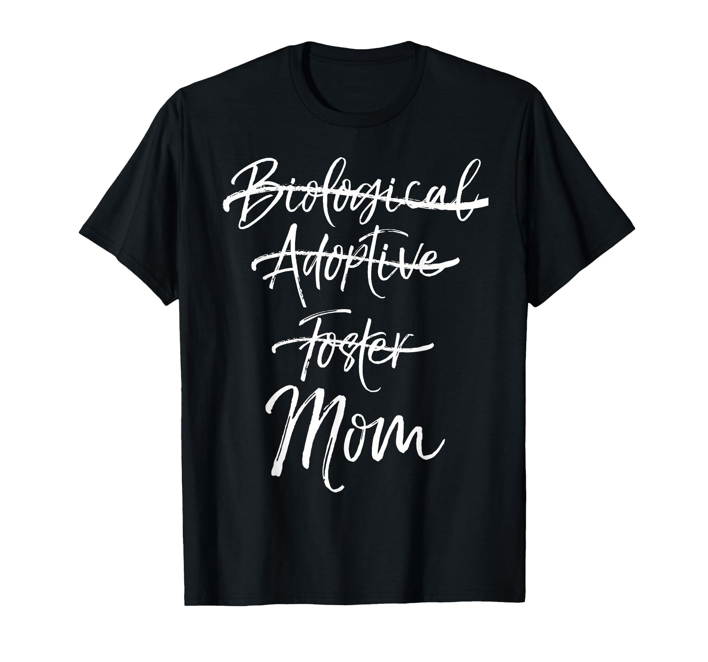 Not Biological Adoptive Foster Just Mom T-Shirt - Minimalist Print Unisex - T-Shirt, Sweatshirt, Hoodie