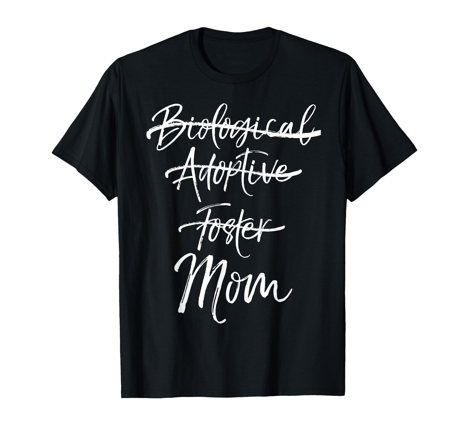 Not Biological Adoptive Foster Just Mom T-Shirt - Minimalist Print Unisex - T-Shirt, Sweatshirt, Hoodie