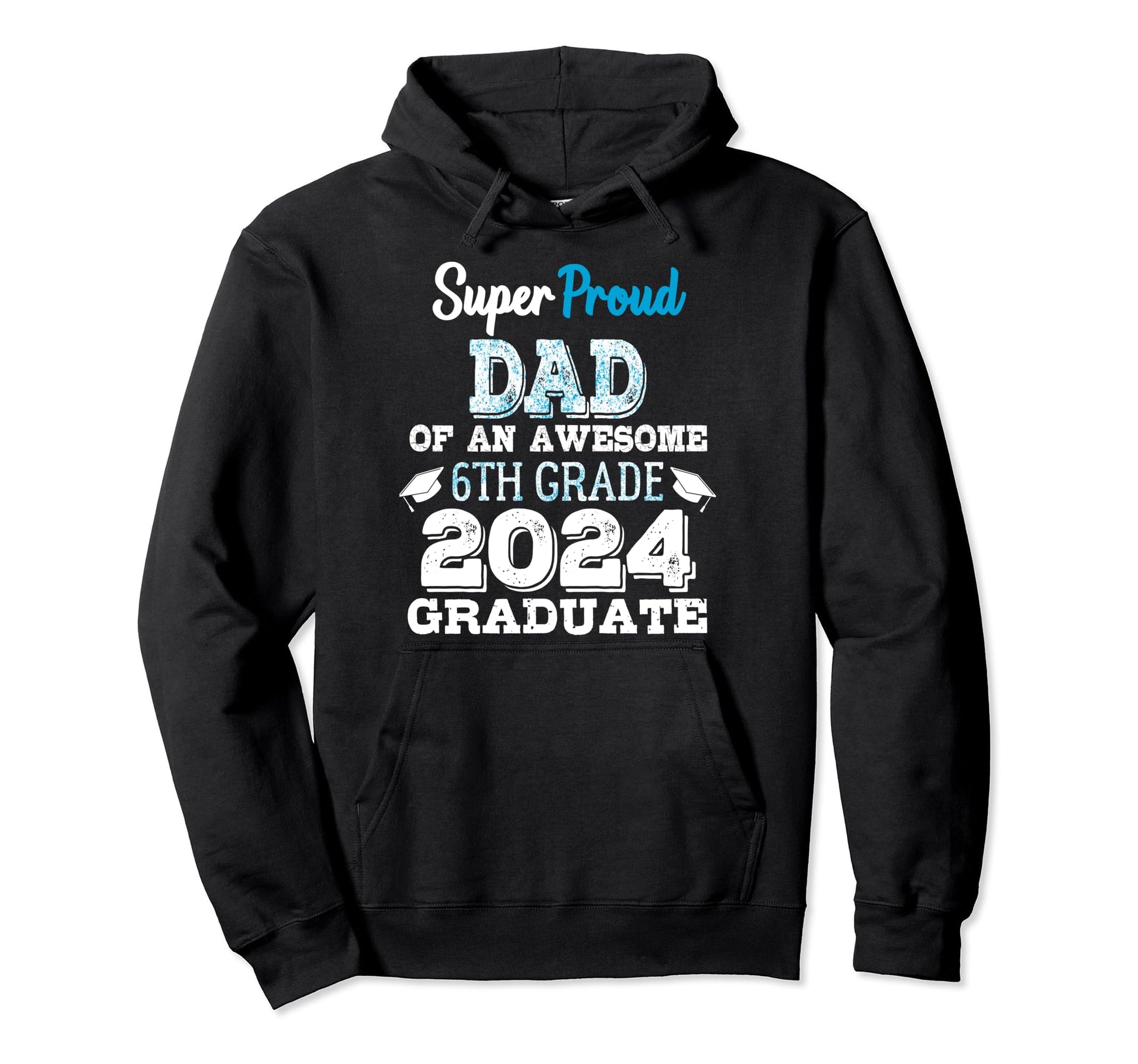 Proud Dad 6Th Grade Graduate 2024 Hoodie - Aesthetic Graphic for Adults - T-Shirt, Sweatshirt, Hoodie