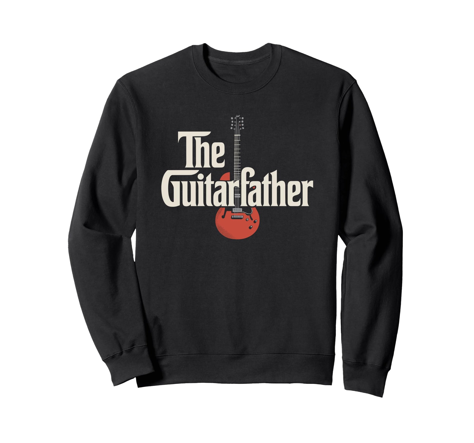 Guitar Father Musician Guitarist Sweatshirt - Streetwear Style for Adults - T-Shirt, Sweatshirt, Hoodie