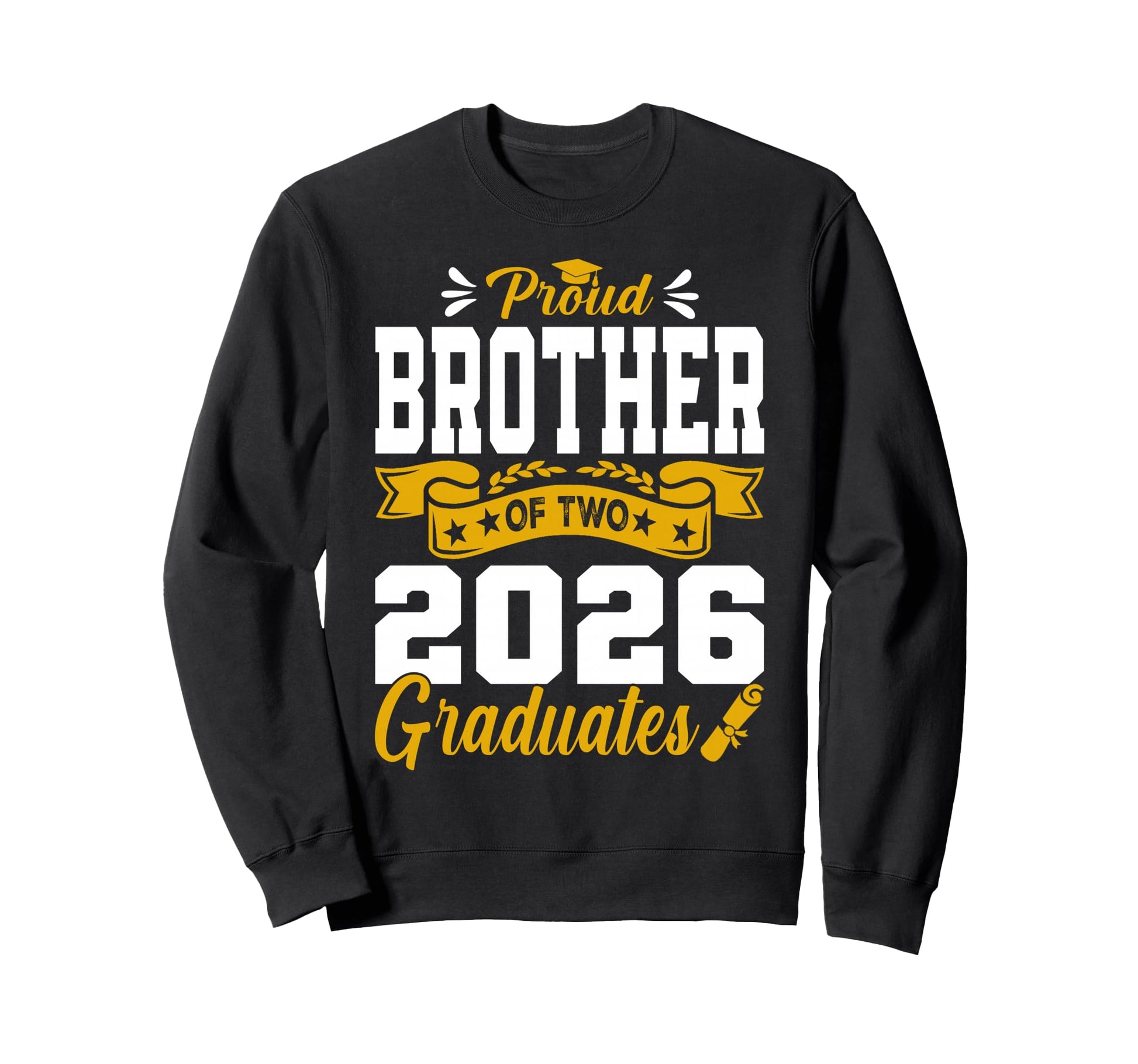 Proud Brother Two 2026 Graduates Sweatshirt - Graphic Print Men Women - T-Shirt, Sweatshirt, Hoodie