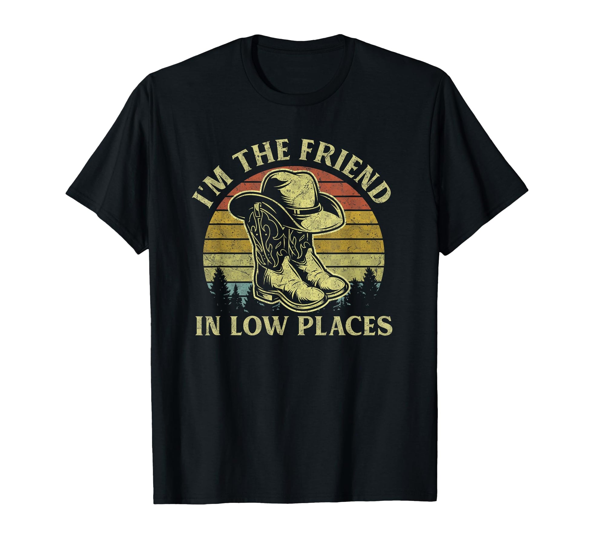 Im Friend Low Places Cowboy Hat T-Shirt - Minimalist Print for Adults - T-Shirt, Sweatshirt, Hoodie