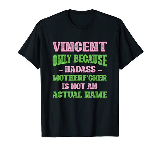 Badass Vincent Name Unique Nickname T-Shirt - Aesthetic Graphic for Adults - T-Shirt, Sweatshirt, Hoodie