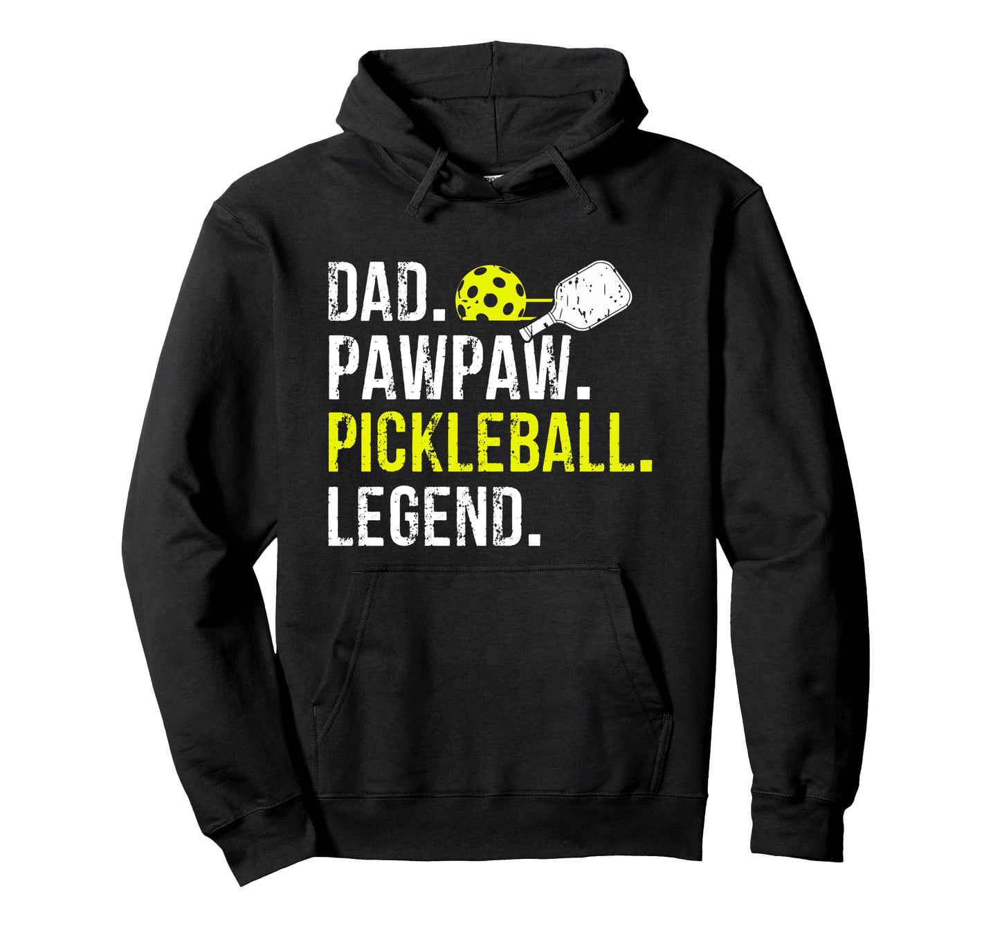 Dad Pawpaw Pickleball Legend Fathers Day Hoodie - Streetwear Style Unisex - T-Shirt, Sweatshirt, Hoodie
