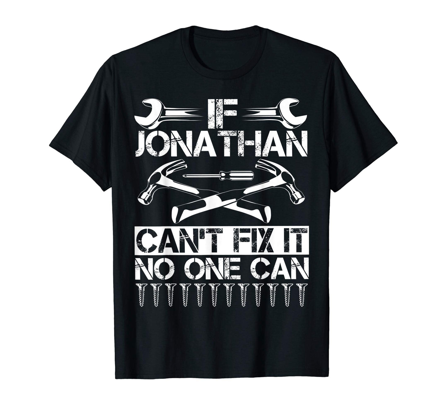 Jonathan Fix It Funny Birthday T-Shirt - Minimalist Print Men Women - T-Shirt, Sweatshirt, Hoodie