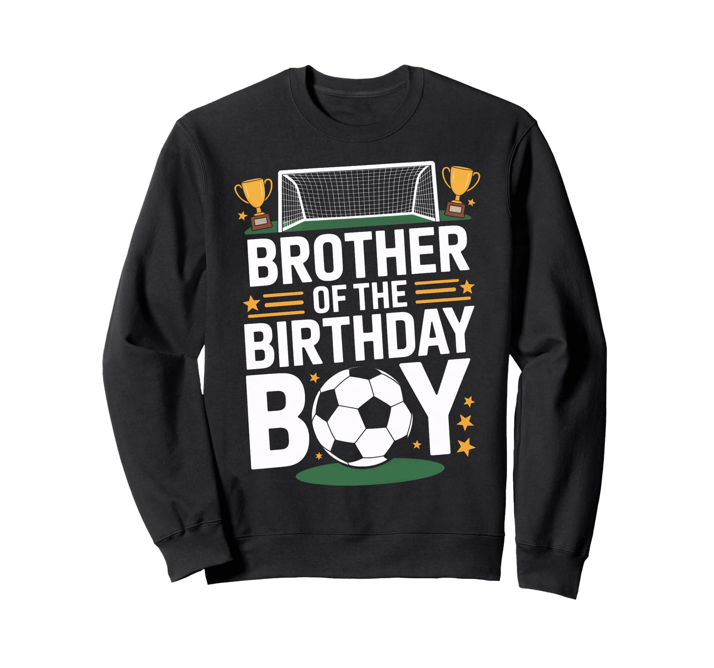 Brother Birthday Fun Soccer Day Sweatshirt - Novelty Apparel for Adults - T-Shirt, Sweatshirt, Hoodie