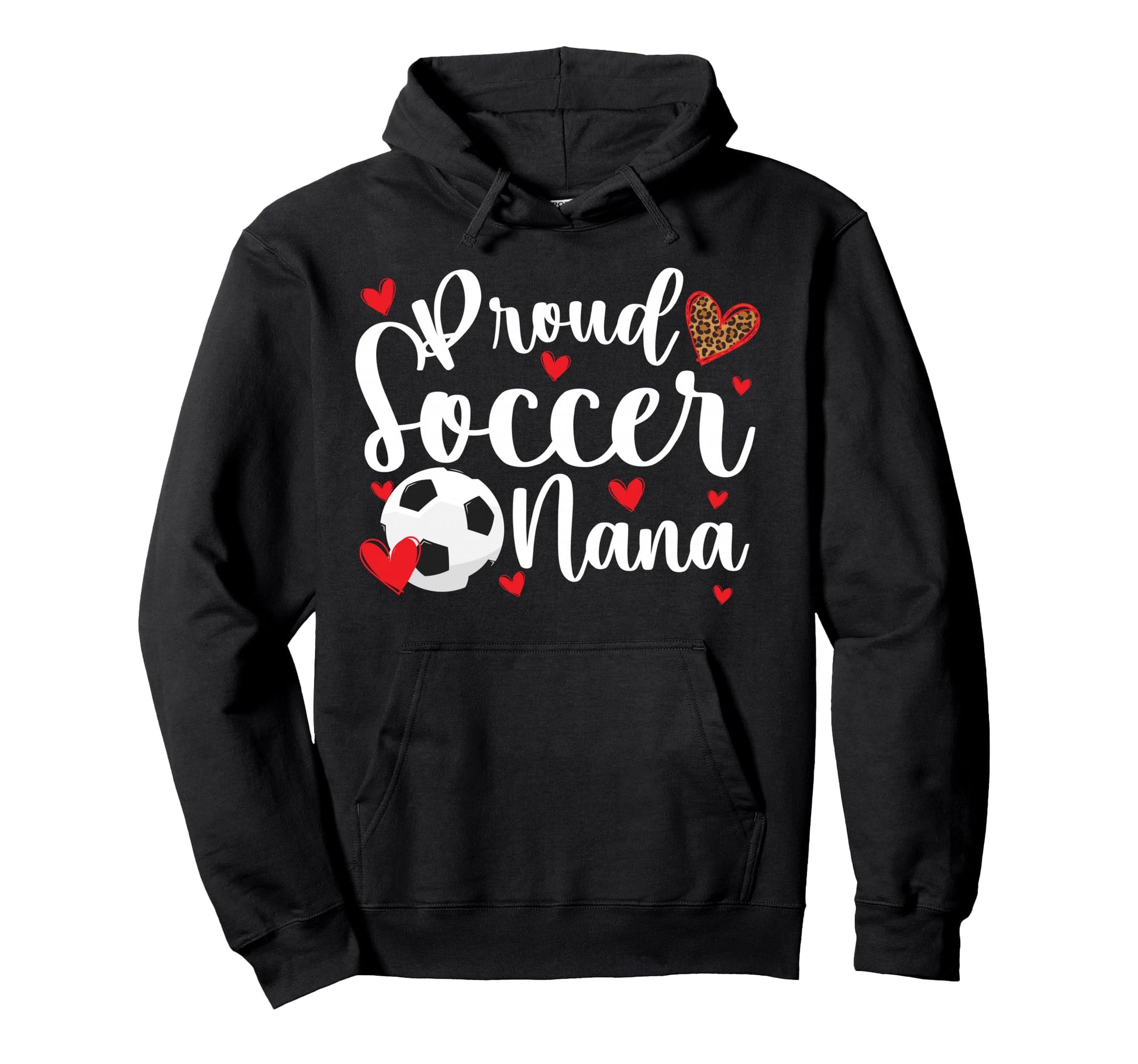 Proud Soccer Nana Soccer Player Nana Hoodie - Trendy Graphic Unisex - T-Shirt, Sweatshirt, Hoodie