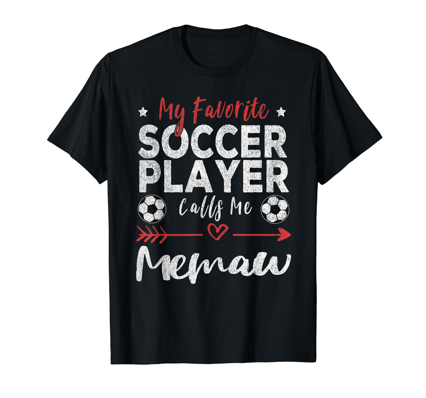My Favorite Soccer Player Calls Me Memaw T-Shirt - Trendy Graphic Unisex - T-Shirt, Sweatshirt, Hoodie