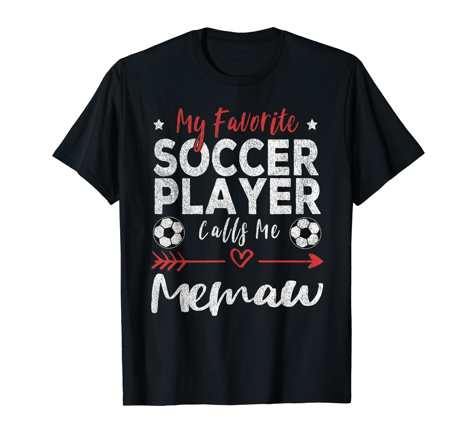 My Favorite Soccer Player Calls Me Memaw T-Shirt - Trendy Graphic Unisex - T-Shirt, Sweatshirt, Hoodie