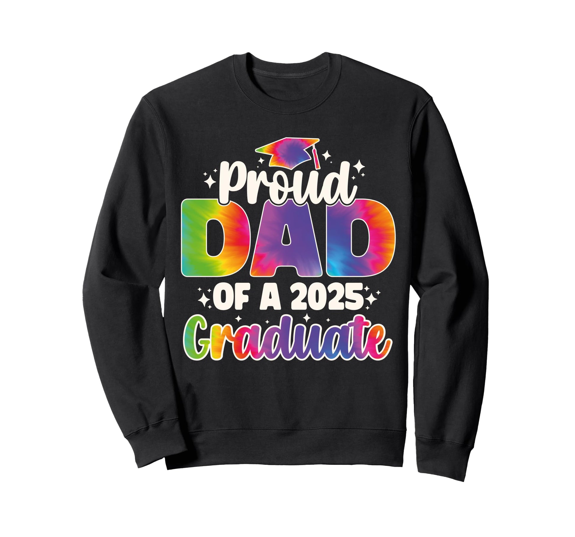 Proud Dad 2025 Graduate Senior Sweatshirt - Casual Everyday Wear Unisex - T-Shirt, Sweatshirt, Hoodie