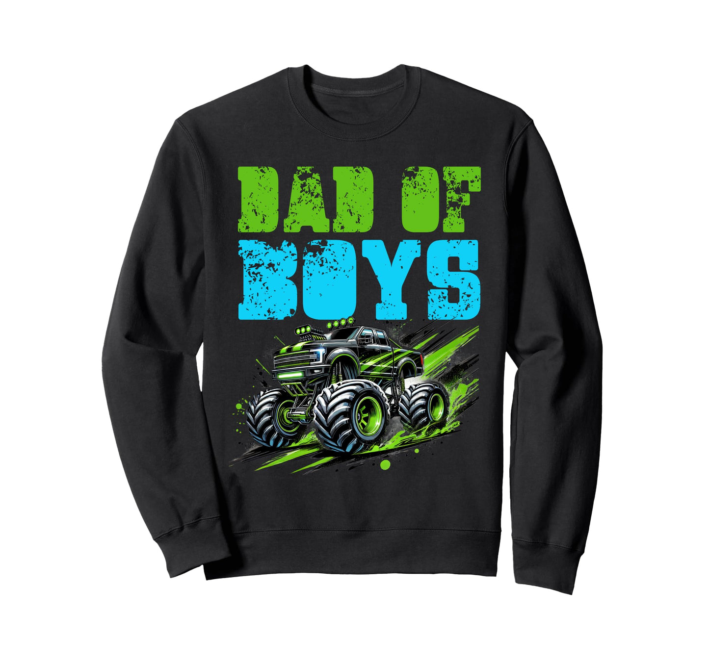Monster Truck Dad Fathers Day Sweatshirt - Custom Art Print Men Women - T-Shirt, Sweatshirt, Hoodie