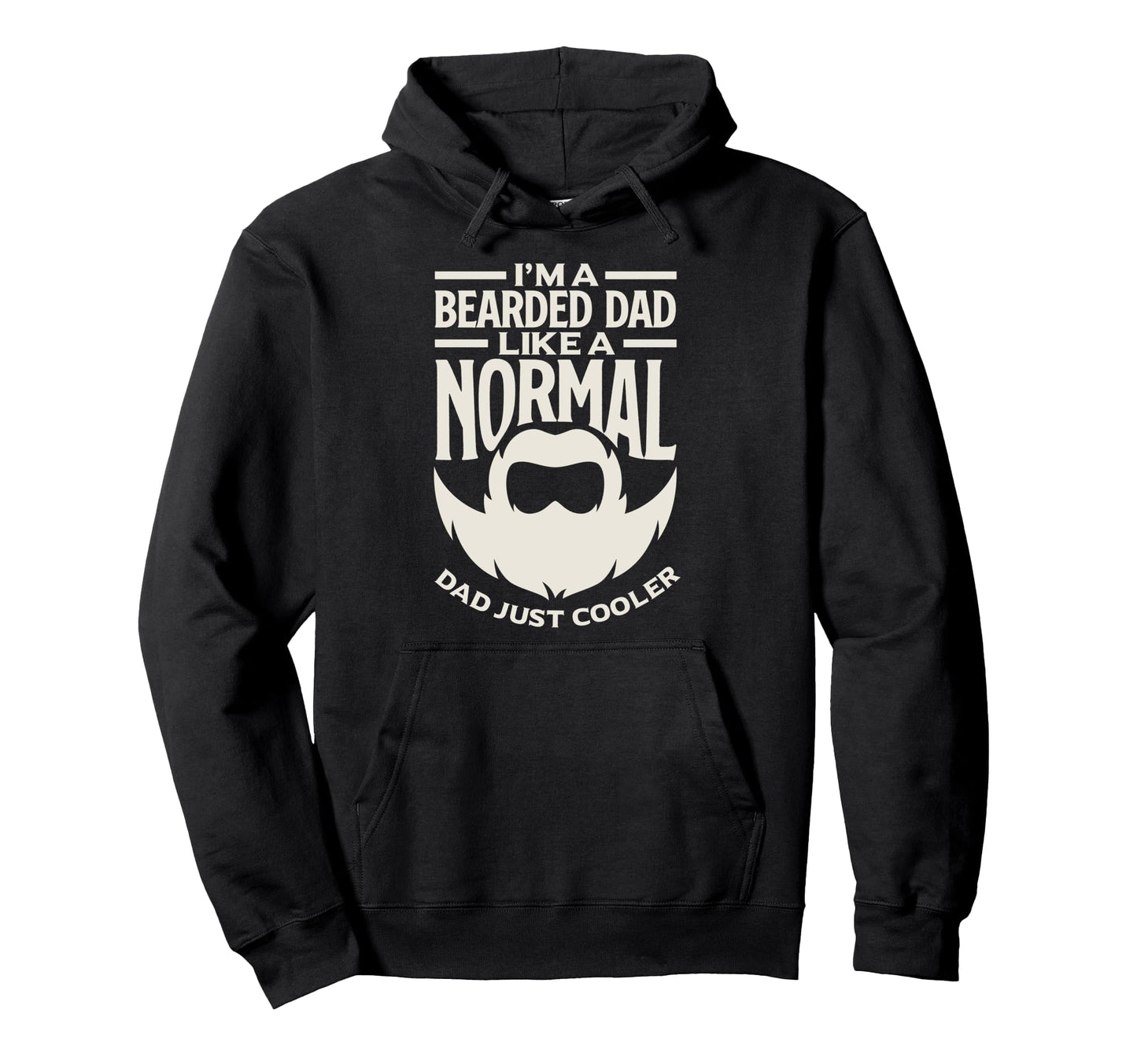 Im Bearded Dad Like Normal Dad Funny Hoodie - Aesthetic Graphic Unisex - T-Shirt, Sweatshirt, Hoodie