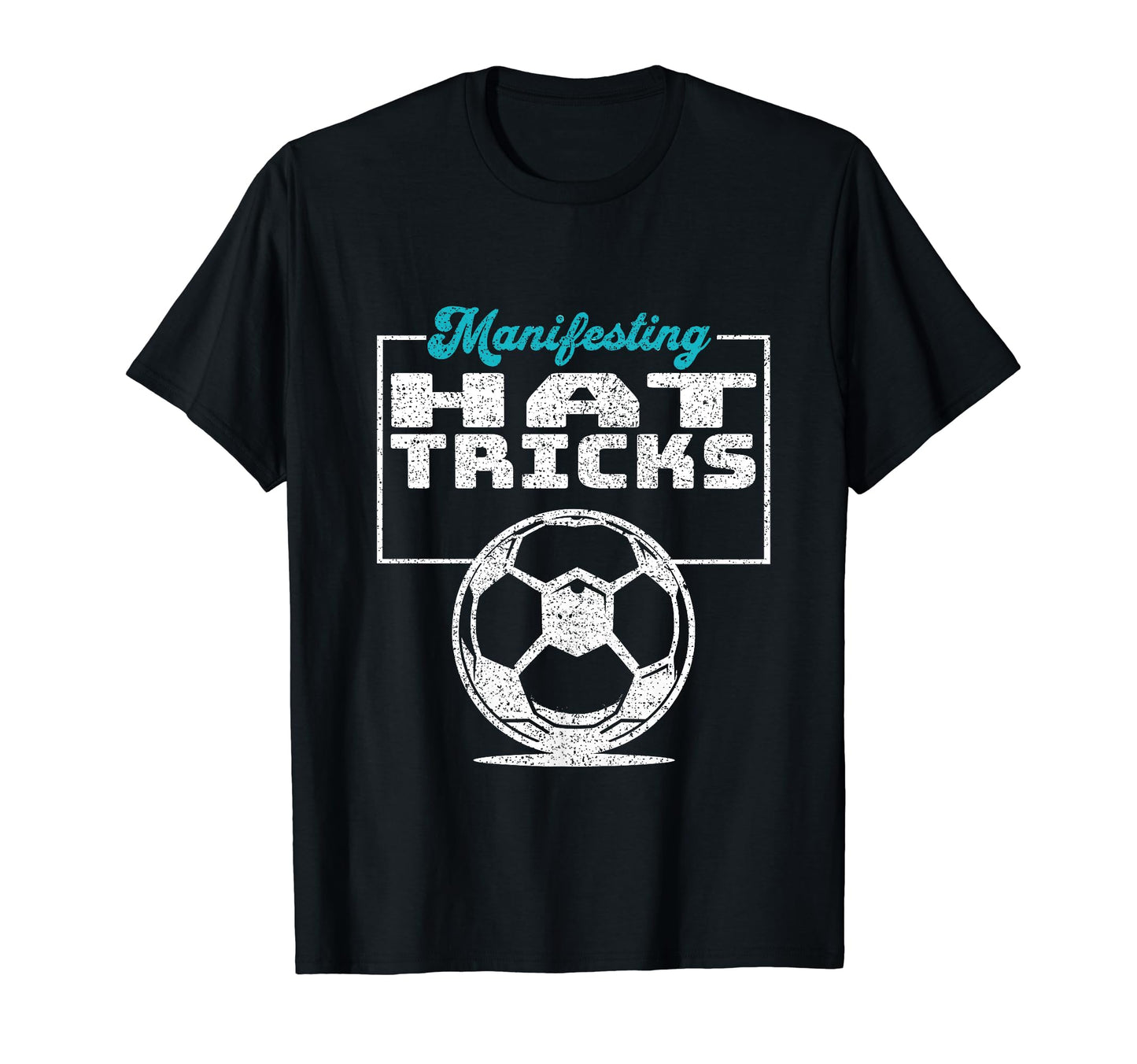Inspirational Soccer Manifesting Hat T-Shirt - Streetwear Style Unisex - T-Shirt, Sweatshirt, Hoodie