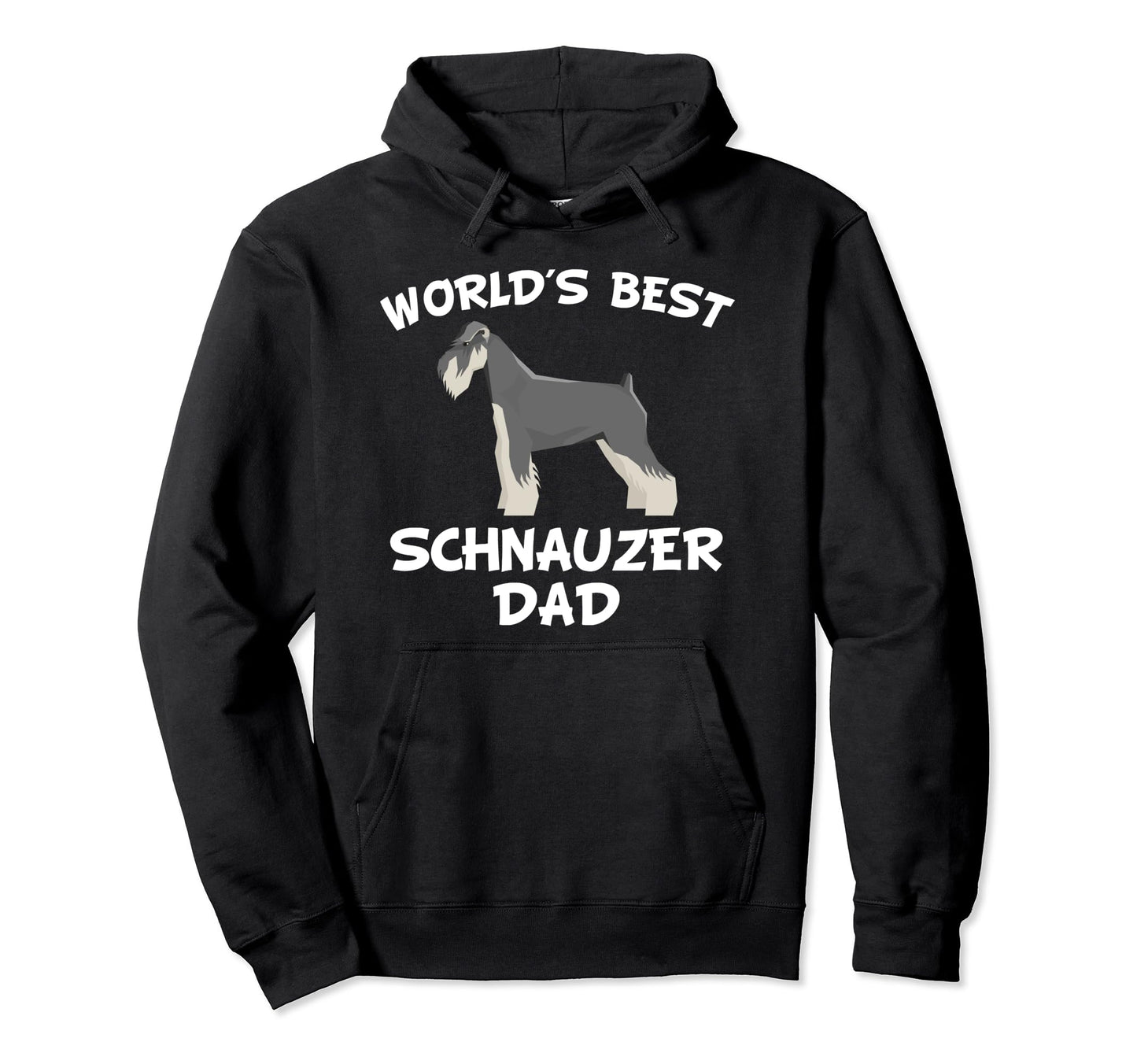 Worlds Best Schnauzer Dad Dog Owner Hoodie - Streetwear Style Unisex - T-Shirt, Sweatshirt, Hoodie
