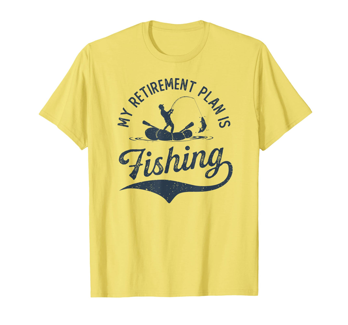 My Retirement Plan Is Fishing Fishermen T-Shirt - Minimalist Print Unisex - T-Shirt, Sweatshirt, Hoodie
