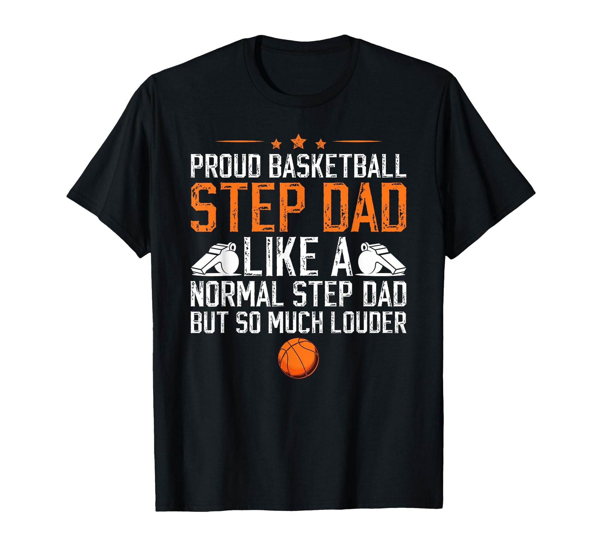Proud Basketball Step Dad Basketball T-Shirt - Casual Everyday Wear Unisex - T-Shirt, Sweatshirt, Hoodie