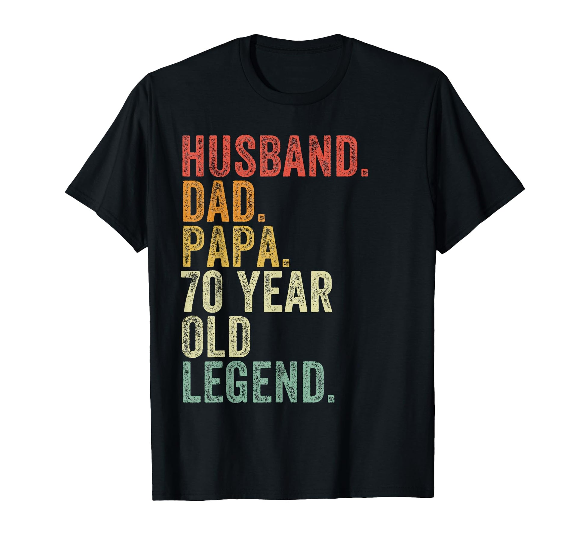 Husband Dad Papa 70 Year Old Legend T-Shirt - Novelty Apparel Men Women - T-Shirt, Sweatshirt, Hoodie