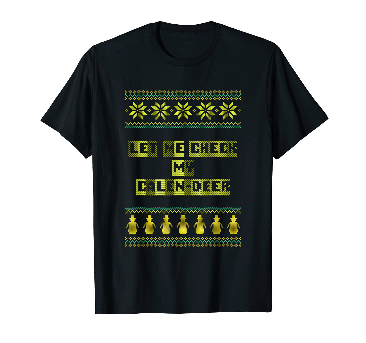 Let Me Check My Calen Deer Dad Jokes T-Shirt - Streetwear Style for Adults - T-Shirt, Sweatshirt, Hoodie