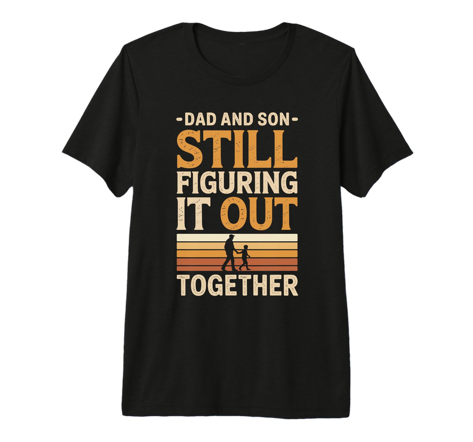 Dad And Son Still Figuring It Out T-Shirt - Unique Graphic for Adults - T-Shirt, Sweatshirt, Hoodie