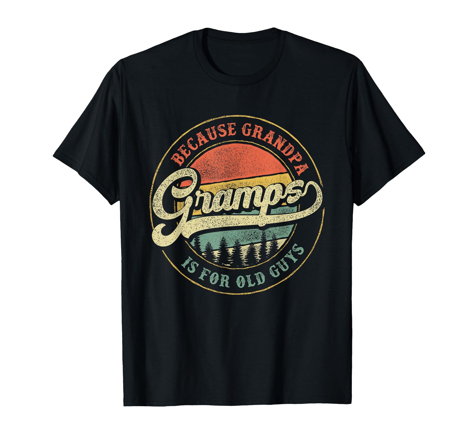Gramps Because Grandpa Is Old Guys T-Shirt - Aesthetic Graphic Men Women - T-Shirt, Sweatshirt, Hoodie