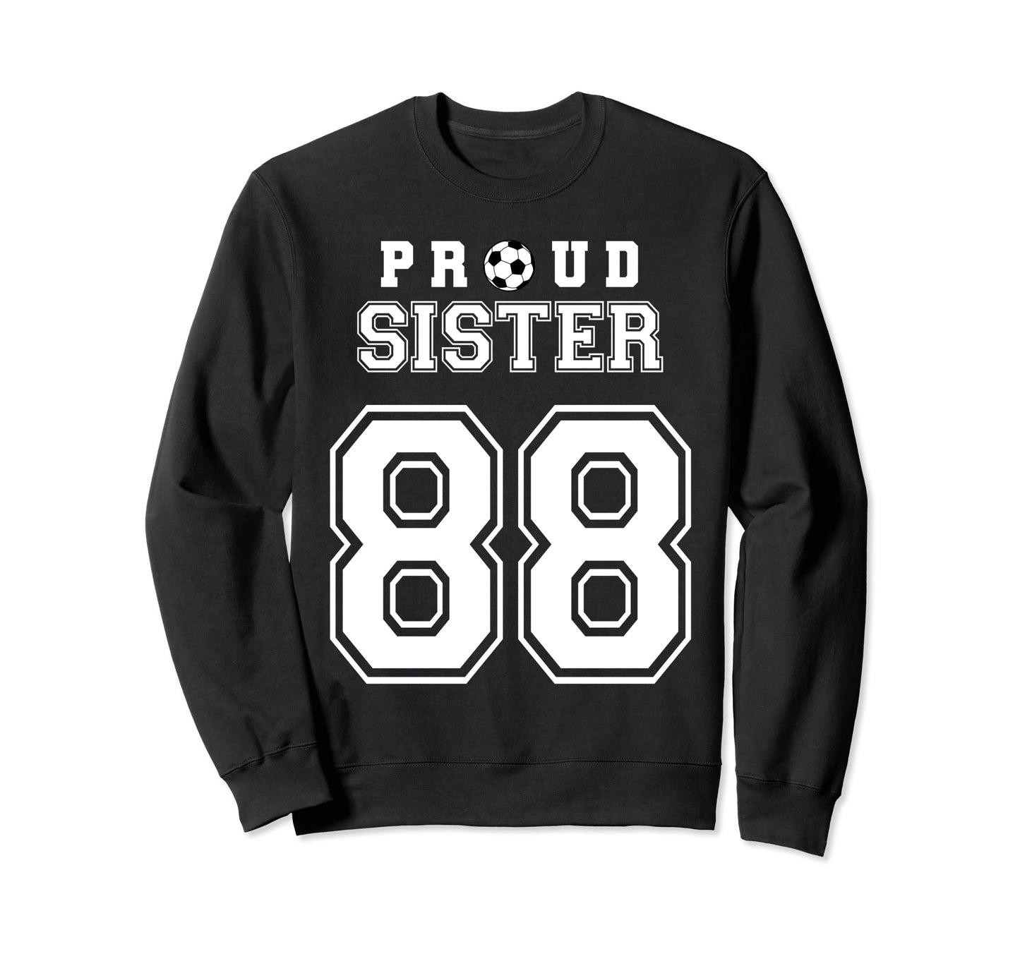 Number 88 Custom Proud Soccer Futbol Sweatshirt - Trendy Graphic Men Women - T-Shirt, Sweatshirt, Hoodie