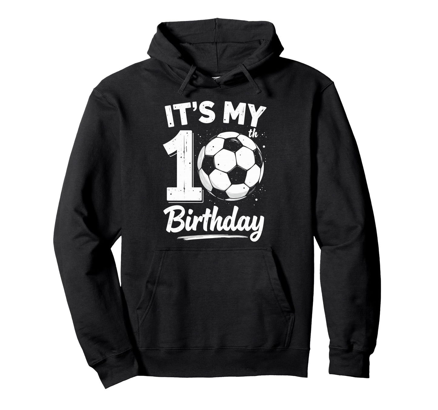 Its My 10Th Birthday Bday Play Soccer Hoodie - Novelty Apparel Men Women - T-Shirt, Sweatshirt, Hoodie